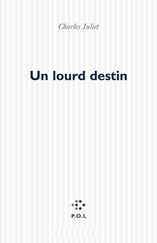 Un lourd destin: Une Ã©vocation de Friedrich HÃ¶lderlin (9782867447938) by Juliet, Charles