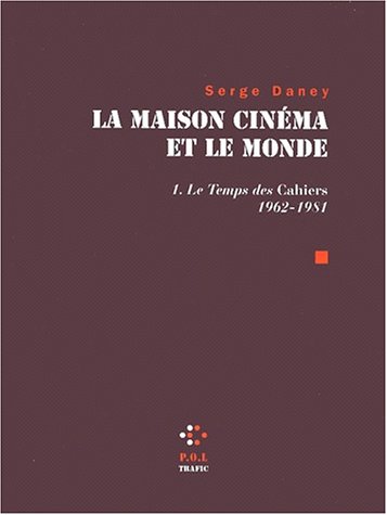 Beispielbild fr La Maison cin ma et le monde: Le temps des "Cahiers" (1962-1981) (1) zum Verkauf von Wizard Books