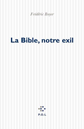 Beispielbild fr La Bible, notre exil zum Verkauf von Ammareal