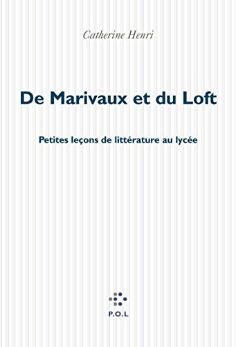 Stock image for De Marivaux et du Loft : Petites leçons de litt rature au lyc e [Paperback] Henri, Catherine for sale by LIVREAUTRESORSAS