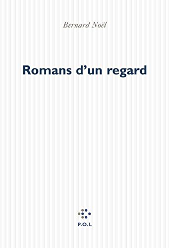 Romans d'un regard (9782867449529) by NoÃ«l, Bernard