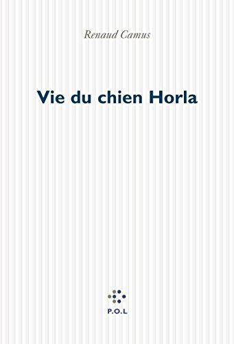 Vie du chien Horla (9782867449536) by Camus, Renaud