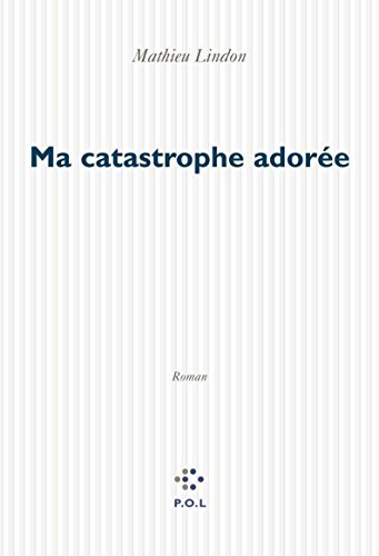 Beispielbild fr Ma catastrophe ador e Lindon,Mathieu zum Verkauf von LIVREAUTRESORSAS