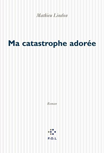 Stock image for Ma catastrophe ador e Lindon,Mathieu for sale by LIVREAUTRESORSAS