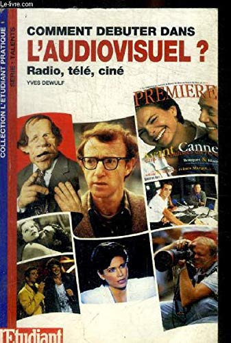 Stock image for Comment d buter dans l'audiovisuel ?: Radio, t l , cin Dewulf, Yves for sale by LIVREAUTRESORSAS