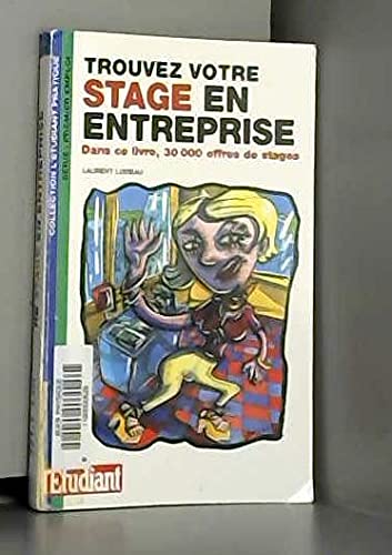 Beispielbild fr Trouvez votre stage en entreprise : Dans ce livre, 30 000 offres de stages zum Verkauf von medimops