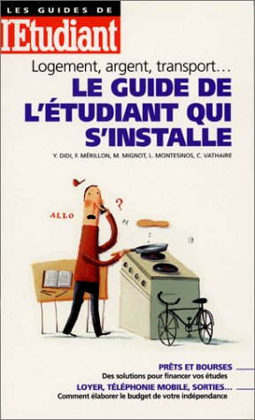 Beispielbild fr Le Guide de l'tudiant qui s'installe : Logement, argent, transport. zum Verkauf von Librairie Th  la page