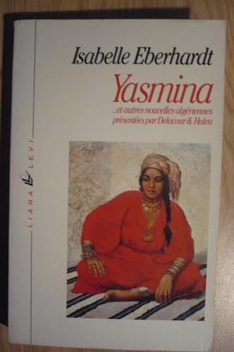 Beispielbild fr Yasmina et autres nouvelles alg riennes [Paperback] Eberhardt Isabelle zum Verkauf von LIVREAUTRESORSAS