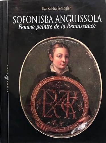 Beispielbild fr Sofonisba Anguissola - Femme peintre de la Renaissance zum Verkauf von Ammareal
