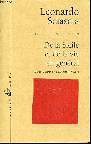 De la Sicile et de la vie en gÃ©nÃ©ral (0000) (9782867460975) by Sciascia, Leonardo; Porzio, Domenico