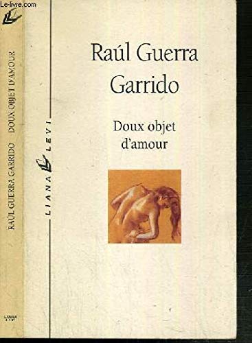 Imagen de archivo de Doux objet d'amour [Paperback] Guerra Garrido, Raúl and Lepreux, Dominique a la venta por LIVREAUTRESORSAS