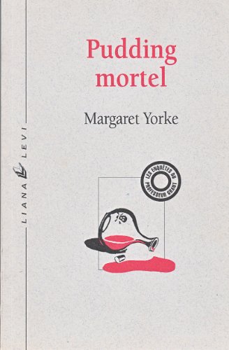 Pudding mortel: Les enquÃªtes du professeur Grant (9782867461569) by Yorke, Margaret