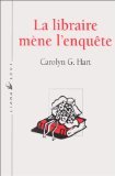 La libraire mÃ¨ne l'enquÃªte (0000) (9782867461590) by Hart, Carolyn G.