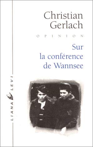 Imagen de archivo de Sur La Confrence De Wannsee : De La Dcision D'exterminer Les Juifs D'europe a la venta por RECYCLIVRE