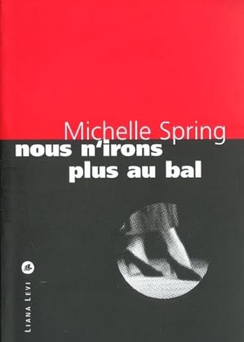 Nous n'irons plus au bal (0000) (9782867462818) by Spring, Michelle