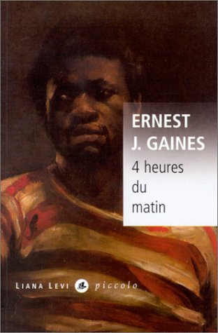 4 heures du matin (9782867462979) by Gaines, Ernest J.
