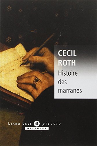 Histoire des marranes (Piccolo) (French Edition) (9782867463020) by Roth, Cecil; Pinhas-Delpuech, Rosie