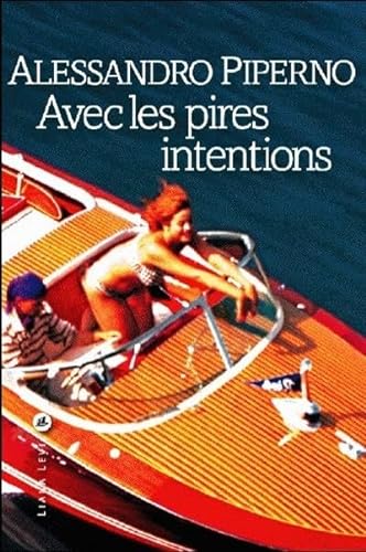 Stock image for AVEC LES PIRES INTENTIONS [Paperback] Piperno, Alessandro and Gonzalez-Batlle, Fanchita for sale by LIVREAUTRESORSAS