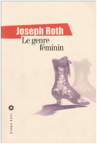 Le genre fÃ©minin (0000) (9782867464065) by Roth, Joseph