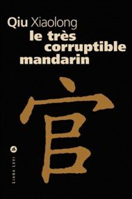 Le trÃ¨s corruptible mandarin (9782867464102) by Qiu, Xiaolong