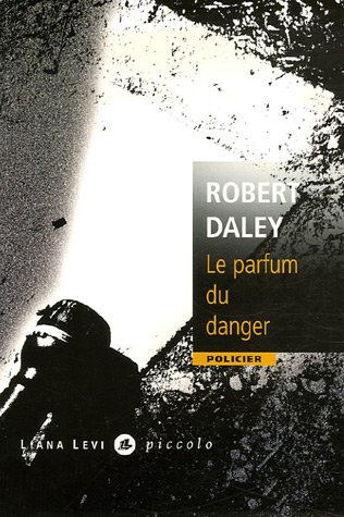 Le parfum du danger (0000) (9782867464423) by Daley, Robert