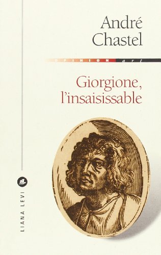 Giorgione l'insaisissable (9782867464966) by Chastel, AndrÃ©