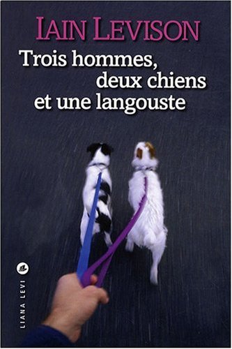 Imagen de archivo de Trois hommes, deux chiens et une langouste a la venta por Librairie Th  la page