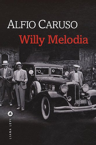 Beispielbild fr Willy Melodia [Paperback] Caruso, Alfio and Gonzalez-Batlle, Fanchita zum Verkauf von LIVREAUTRESORSAS