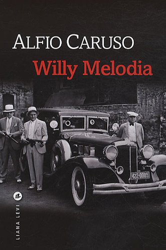 Stock image for Willy Melodia [Paperback] Caruso, Alfio and Gonzalez-Batlle, Fanchita for sale by LIVREAUTRESORSAS