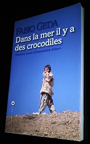 Beispielbild fr Dans la mer il y a des crocodiles : L'histoire vraie d'Enaiatollah Akbari zum Verkauf von Ammareal