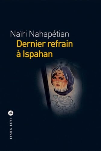 9782867465871: Dernier refrain  Ispahan