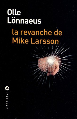 La revanche de Mike Larsson - Lönnaeus, Olle