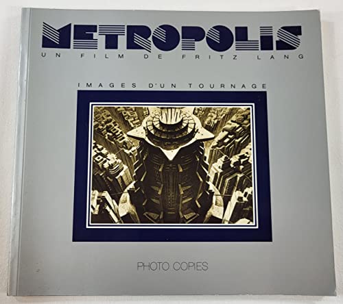 Imagen de archivo de Metropolis, un film de Fritz Lang. Images d un tournage. a la venta por Librairie de l'Avenue - Henri  Veyrier