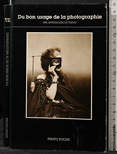 Beispielbild fr DU BON USAGE DE LA PHOTOGRAPHIE. : Une anthologie de textes zum Verkauf von Ammareal