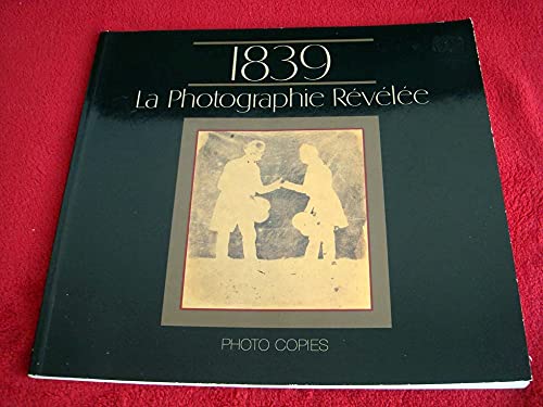 Stock image for 1839 La Photographie Rvle for sale by Apeiron Book Service