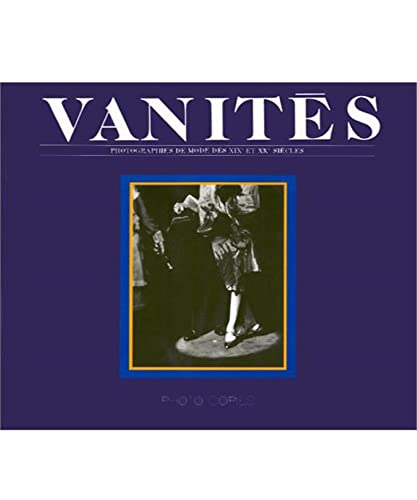 Stock image for Vanits. Photographies de mode des XIX et XX sicles for sale by FolignoLibri