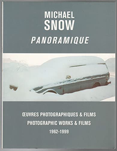 Stock image for Michael Snow: Panoramique: Oeuvres Photographiques & Films / Photographic Works & Films 1962 - 1999 for sale by ANARTIST