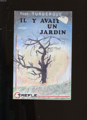 Stock image for Il y avait un jardin [Paperback] Turbergue, Yves for sale by LIVREAUTRESORSAS