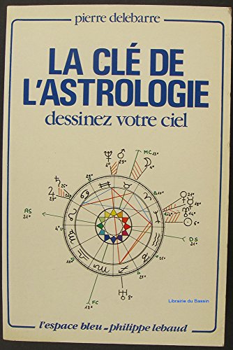 Stock image for La cl de l'astrologie - dessinez votre ciel for sale by medimops
