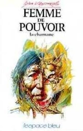 Stock image for Femme de pouvoir (medicine woman) : La chamane for sale by medimops