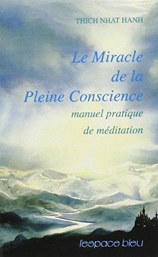 Stock image for Le Miracle de la pleine conscience - Manuel pratique de mditation for sale by medimops