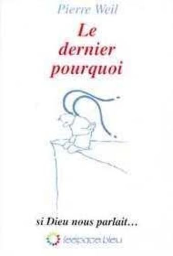 Stock image for Le dernier pourquoi : Si Dieu nous parlait. for sale by medimops