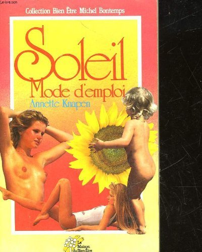 Beispielbild fr Soleil, Mode d'Emploi. zum Verkauf von Le-Livre