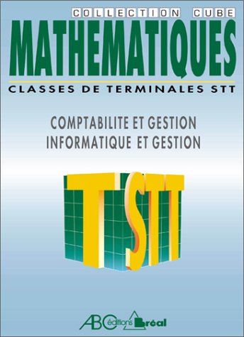 Stock image for Mathmatiques, classes de terminales STT, [spcialits] comptabilit et gestion [et] informatique et gestion for sale by Ammareal