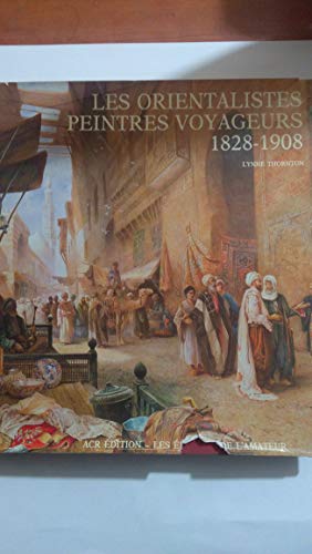Imagen de archivo de Les orientalistes, peintres voyageurs, 1828-1908 a la venta por medimops