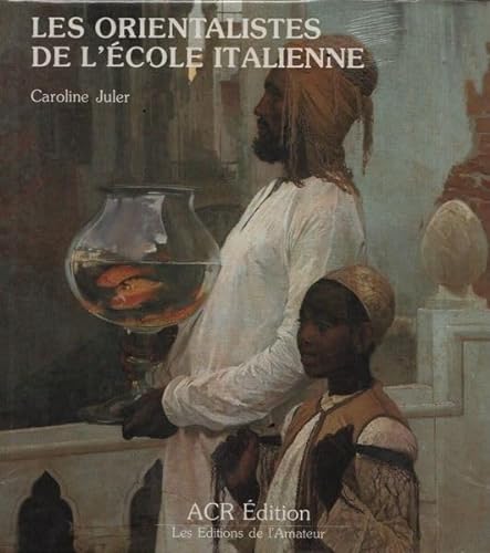 9782867700194: Les Orientalistes de l'Ecole italienne (French Edition)