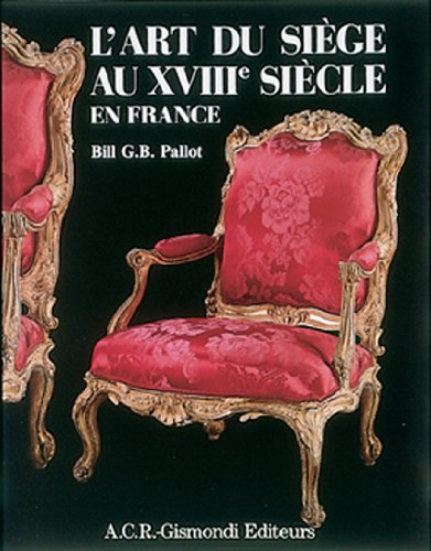 Beispielbild fr L'Art du Sige au XVIIIe Sicle en France (French Edition) zum Verkauf von GF Books, Inc.
