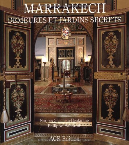 Stock image for Marrakech: Demeures et Jardins Secrets for sale by Lux Mentis, Booksellers, ABAA/ILAB