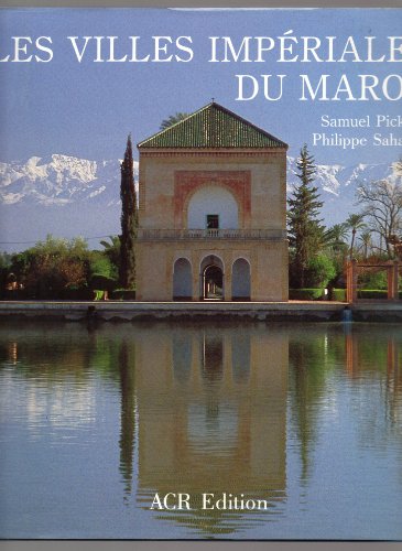 9782867700446: Les Villes impriales du Maroc: Fs, Marrakech, Mekns, Rabat-Sal