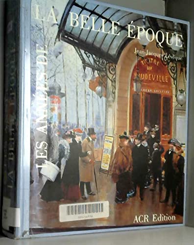 Stock image for Les Annees de la Belle Epoque. De l'Impressionnisme a l'Art Moderne (1890-1914) (French Edition) for sale by Westsider Rare & Used Books Inc.